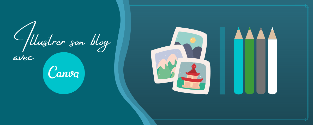 Illustrer son blog avec Canva