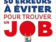 Les erreurs a eviter pour trouver un emploi